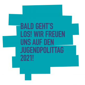 Text mit Botschaft, dass wir uns auf den Jugendpolittag 2021 freuen