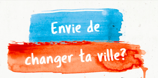 Envie de changer ta ville ?